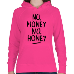 PRINTFASHION No Money No Honey - Női kapucnis pulóver - Fukszia