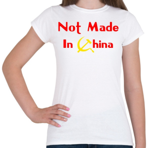 PRINTFASHION not-made-in-china-2 - Női póló - Fehér