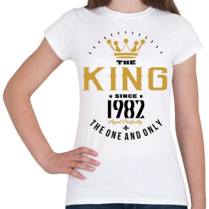 PRINTFASHION A király 1982-ben született - Női póló - Fehér