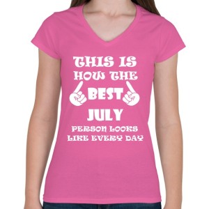 PRINTFASHION Így néz ki a legjobb júliusi születésű személy minden nap - Női V-nyakú póló - Rózsaszín