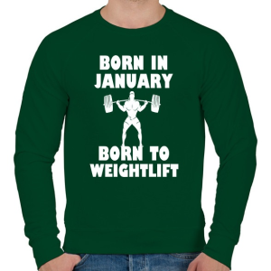 PRINTFASHION Januárban születve - súlyemelésre születve - Férfi pulóver - Sötétzöld