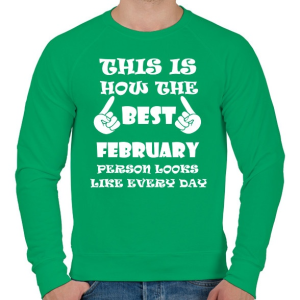 PRINTFASHION Így néz ki a legjobb februári születésű személy minden nap - Férfi pulóver - Zöld