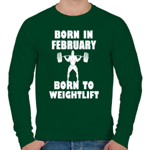 PRINTFASHION Februárban születve - súlyemelésre születve - Férfi pulóver - Sötétzöld