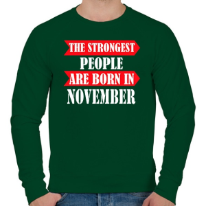 PRINTFASHION A legerősebb emberek novemberben születnek - Férfi pulóver - Sötétzöld
