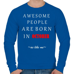 PRINTFASHION A legkúlabb emberek októberben születnek - úgy mint én - Férfi pulóver - Királykék