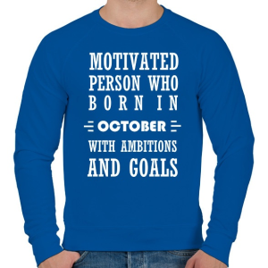 PRINTFASHION Októberi születésű motivált személy ambíciókkal és célokkal - Férfi pulóver - Királykék