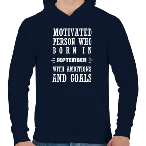 PRINTFASHION Szeptemberi születésű motivált személy ambíciókkal és célokkal - Férfi kapucnis pulóver - Sötétkék