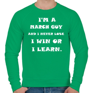 PRINTFASHION Márciusi vagyok és nem veszítek hanem tanulok - Férfi pulóver - Zöld