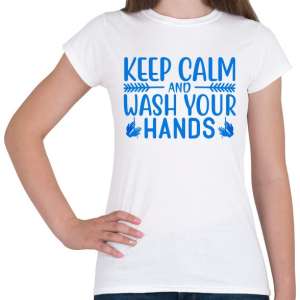 PRINTFASHION Nyugodj le és moss kezet! - Női póló - Fehér