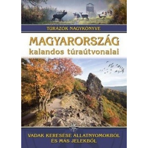 I.P.C. Könyvek Magyarország kalandos túraútvonalai (9789636357405)