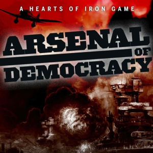  Arsenal of Democracy: A Hearts of Iron Game (Digitális kulcs - PC)