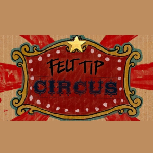  Felt Tip Circus (Digitális kulcs - PC)