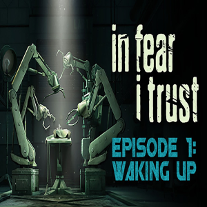  In Fear I Trust - Episode 1: Waking Up (Digitális kulcs - PC)