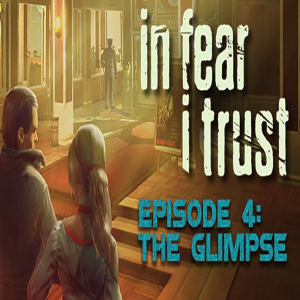 In Fear I Trust - Episode 4: The Glimpse (DLC) (Digitális kulcs - PC)