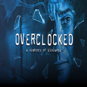  Overclocked: A History of Violence (Digitális kulcs - PC)