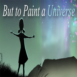  But to Paint a Universe (Digitális kulcs - PC)