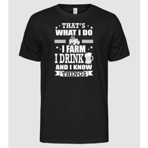 Pólómánia That's what I do, I farm, I drink - Férfi Alap póló