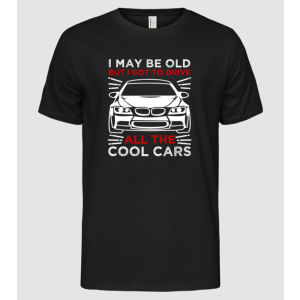 Pólómánia I may old but I got to drive cool cars - Férfi Alap póló