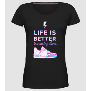 Pólómánia Life is better running shoes HOLO - Női Prémium Kerek nyakú póló