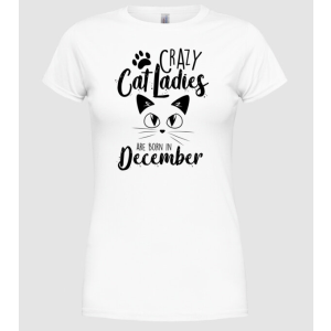 Pólómánia Szülinapos Crazy Cat Ladies DECEMBER - Női Kerek nyakú Póló