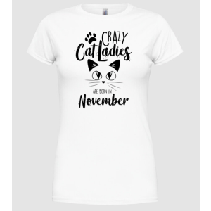 Pólómánia Szülinapos Crazy Cat Ladies NOVEMBER - Női Kerek nyakú Póló