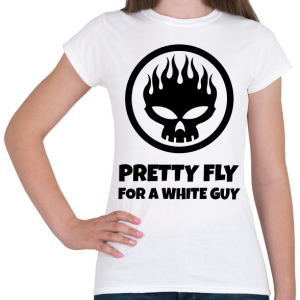 PRINTFASHION PRETTY FLY FOR A WHITE GUY - Női póló - Fehér