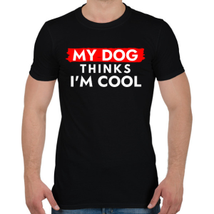 PRINTFASHION My dog thinks I'm Cool - Férfi póló - Fekete