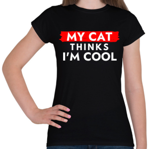 PRINTFASHION My cat thinks I'm Cool - Női póló - Fekete