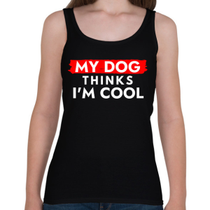 PRINTFASHION My dog thinks I'm Cool - Női atléta - Fekete