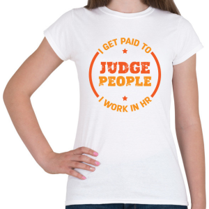 PRINTFASHION Judge people - HR - Női póló - Fehér
