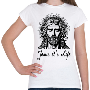 PRINTFASHION jesus its life - Női póló - Fehér